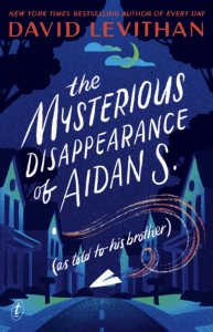 The mysterious disappearance of Aidan S. by David Levithan