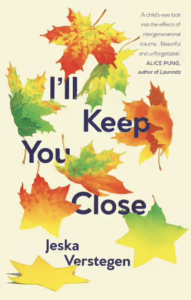 I’II Keep You Close by Jeska Verstegen